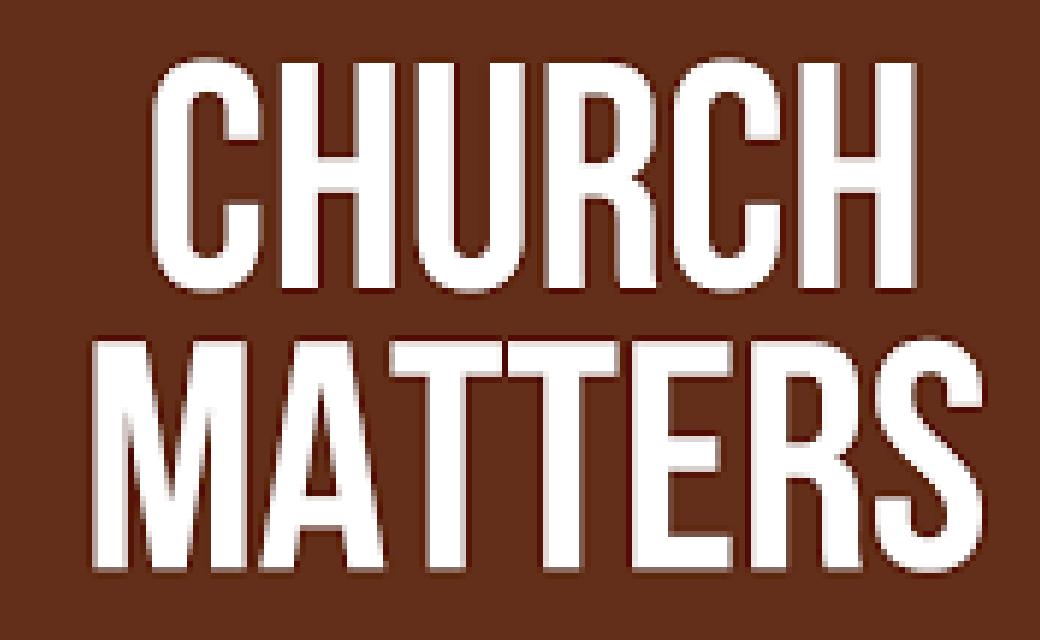 My Church is my Church and it matters