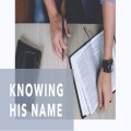 Knowing His name